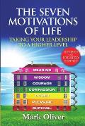 The Seven Motivations of Life: Taking Your Leadership to a Higher Level