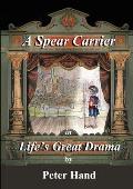 A Spear Carrier in Life's Great Drama