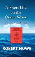 A Short Life on the Ocean Wave