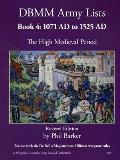 DBMM Army Lists: Book 4 The High Medieval Period 1071 AD to 1525 AD