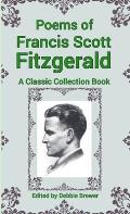 Poems of Francis Scott Fitzgerald, A Classic Collection Book