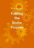 Fulfilling The Divine Purpose