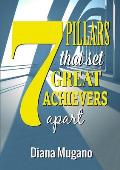 7 Pillars That Set Great Achievers Apart