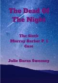 The Dead of the Night: The 6th Murray Barber P. I. case