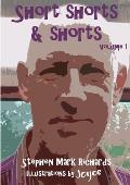 Short Shorts and Shorts: Volume 1