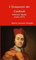 I Testamenti dei Cardinali: Fabrizio Spada (1643-1717)