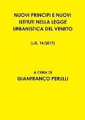 Nuovi Principi E Nuovi Istituti Nella Legge Urbanistica del Veneto L.R. 14/2017