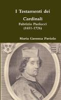 I Testamenti dei Cardinali: Fabrizio Paolucci (1651-1726)