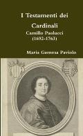 I Testamenti dei Cardinali: Camillo Paolucci (1692-1763)
