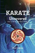 Karate Uncovered (Fact & Fiction, Wisdom & Magic)