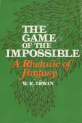 The Game Of The Impossible: A Rhetoric Of Fantasy