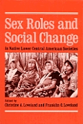Sex Roles & Social Change In Native Lower Central American Societies