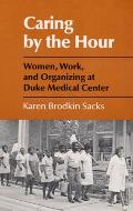 Caring By The Hour Women Work & Organizing at Duke Medical Center