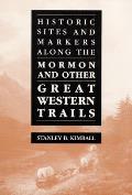 Historic Sites & Markers Along The Mormon & Other Great Western Trails