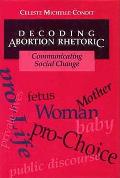 Decoding Abortion Rhetoric Communication