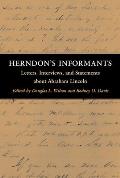 Herndons Informants Letters Interviews & Statements about Abraham Lincoln
