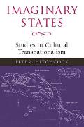 Imaginary States: Studies in Cultural Transnationalism