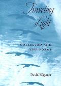 Traveling Light Collected & New Poems