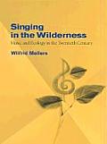 Singing in the Wilderness Music & Ecology in the Twentieth Century