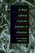 Brief Liberal Catholic Defense Of Aborti