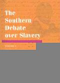 The Southern Debate Over Slavery, Volume 1: Petitions to Southern Legislatures, 1778-1864