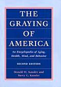 The Graying of America: An Encyclopedia of Aging, Health, Mind, and Behavior