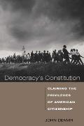 Democracy's Constitution: Claiming the Privileges of American Citizenship