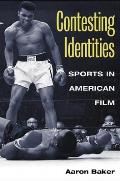 Contesting Identities Sports in American Film