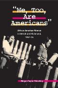 We, Too, Are Americans: African American Women in Detroit and Richmond, 1940-54