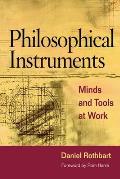 Philosophical Instruments: Minds and Tools at Work