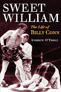 Sweet William the Life of Billy Conn