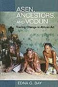 Asen, Ancestors, and Vodun: Tracing Change in African Art