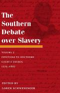 The Southern Debate Over Slavery: Volume 2: Petitions to Southern County Courts, 1775-1867 Volume 2