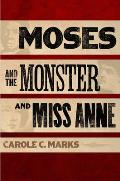 Moses and the Monster and Miss Anne