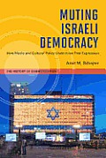 Muting Israeli Democracy How Media Pol
