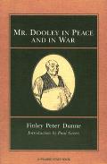 Mr Dooley In Peace & In War