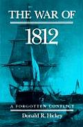 War of 1812 A Forgotten Conflict