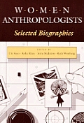 Women Anthropologists Selected Biographi
