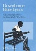 Downhome Blues Lyrics An Anthology from the Post World War II Era
