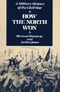 How the North Won A Military History of the Civil War
