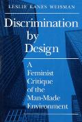 Discrimination by Design A Feminist Critique of the Man Made Environment