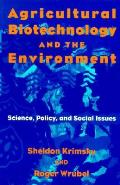 Agricultural Biotechnology and the Environment: Science, Policy, and Social Issues