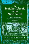 Socialist Utopia in the New South The Ruskin Colonies in Tennessee & Georgia 1894 1901