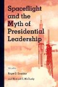 Spaceflight and the Myth of Presidential Leadership