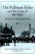 Pullman Strike & The Crisis Of The 1890s