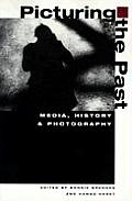 Picturing the Past Media History & Photography
