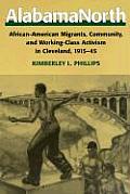 Alabamanorth African American Migrants Community & Working Class Activism in Cleveland 1915 45