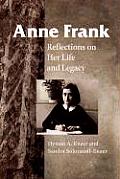 Anne Frank Reflections on Her Life & Legacy
