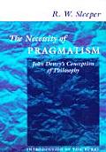 The Necessity of Pragmatism: John Dewey's Conception of Philosophy