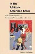 In the African American Grain Call & Response in Twentieth Century Black Fiction